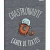 Cahier De Textes Shaman "Chastronaute" -Scolaires Fournitures Magasin cahier de textes quo vadis chastronaute 21 x 15 cm