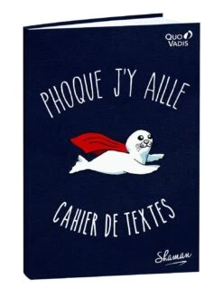 Cahier De Textes "Phoque J'y Aille" 21 X 15 Cm